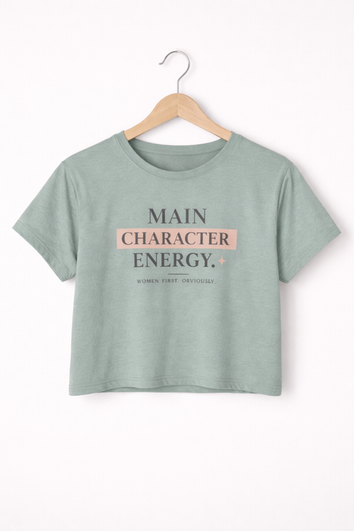 Main Character Energy crop tee for women minimalist statement shirt